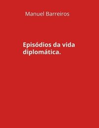 bokomslag Episódios da vida diplomática.