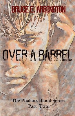 Bruce E Arrington, Bruce E. Arrington - Over A Barrel, Häftad