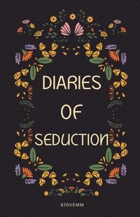 bokomslag Diaries of Seduction