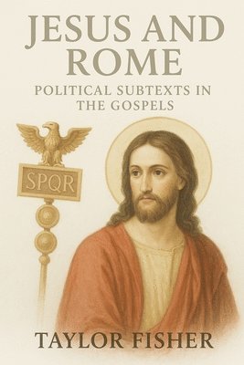 Taylor Fisher - Jesus and Rome, Häftad
