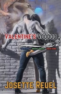 bokomslag Valentine's Voodoo Trilogy: Swan Dive, Swan's Grace, and Swan Song