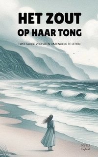 bokomslag Het Zout Op Haar Tong: Tweetalige Verhalen Om Engels Te Leren