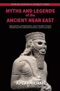 bokomslag Myths and Legends of the Ancient Near East