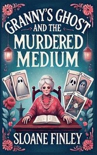 bokomslag Granny's Ghost and the Murdered Medium