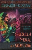 bokomslag Guerrilla Mural of a Siren's Song: 15 Gonzo Science Fiction Stories