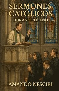 bokomslag Sermones Católicos (Durante el Año)