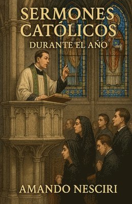bokomslag Sermones Católicos (Durante el Año)