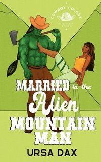 bokomslag Married to the Alien Mountain Man