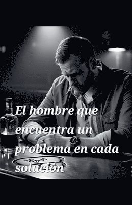 bokomslag hombre que encuentra un problema en cada solución