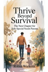 bokomslag Thrive Beyond Survival