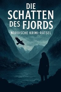 bokomslag Die Schatten des Fjords: Nordische Krimi-Rätsel