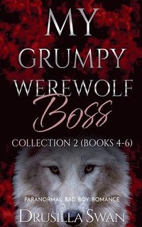 bokomslag My Grumpy Werewolf Boss Collection 2 (Books 4-6)