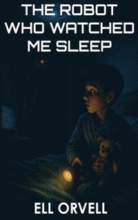 bokomslag Robot Who Watched Me Sleep