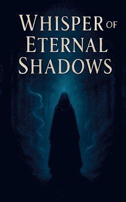 bokomslag Whisper of Eternal Shadows