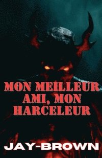 bokomslag Mon meilleur ami, mon harceleur