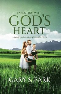 bokomslag Parenting With God's Heart