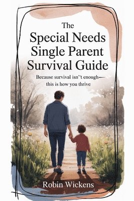 bokomslag Special Needs Single Parent Survival Guide