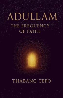 Adullam: The Frequency Of Faith