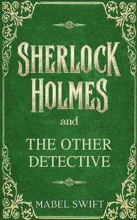 bokomslag Sherlock Holmes and The Other Detective