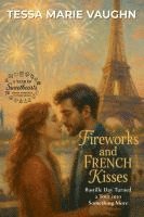 bokomslag Fireworks and French Kisses