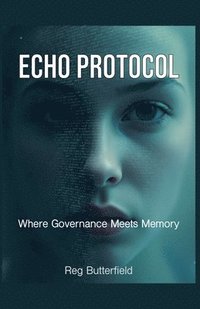 bokomslag ECHO PROTOCOL - Where Governance Meets Memory