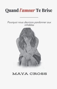 bokomslag Quand l'amour te brise
