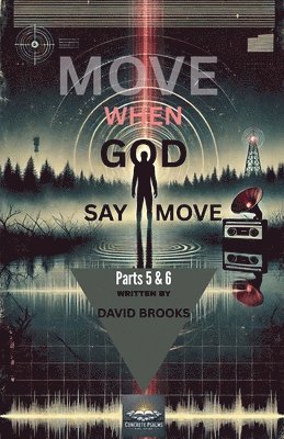 David J Brooks, David J. Brooks - Move When God Say Move Parts 5 & 6, Häftad