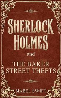 bokomslag Sherlock Holmes and The Baker Street Thefts