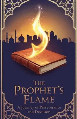 Khalid Mirza - Prophet's Flame, Häftad. Tillgänglighet: Lägg i varukorg