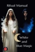 bokomslag Ritual Manual White and Blue Magic