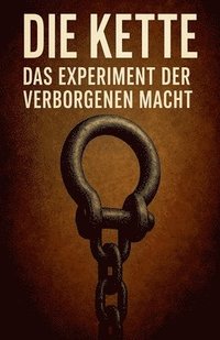 bokomslag Die Kette - Das Experiment der verborgenen Macht