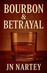 bokomslag Bourbon And Betrayal