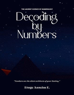 bokomslag Decoding by Numbers: The Ancient Science of Numerology