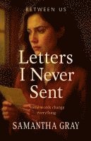 bokomslag Letters I Never Sent