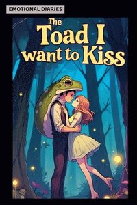 bokomslag Toad I Want to Kiss