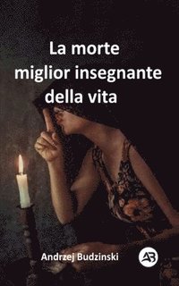 bokomslag morte miglior insegnante della vita