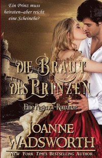 bokomslag Die Braut des Prinzen: Eine Regency-Romanze