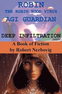 bokomslag Robin The Robin Hood Virus AGI Guardian Deep Infiltration