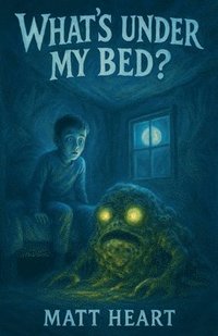 bokomslag What's Under My Bed