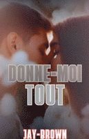 bokomslag Donne-moi tout