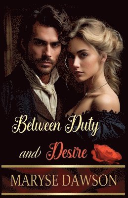 Maryse Dawson - Between Duty and Desire, Häftad