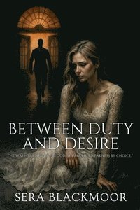 bokomslag Between Duty and Desire