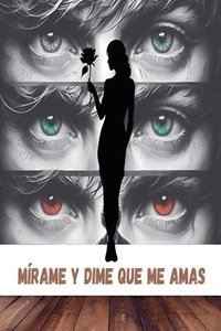 bokomslag Mírame y dime que me amas