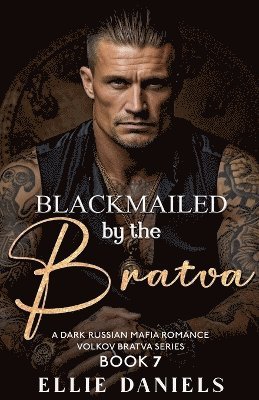 Ellie Daniels - Blackmailed by the Bratva, Häftad