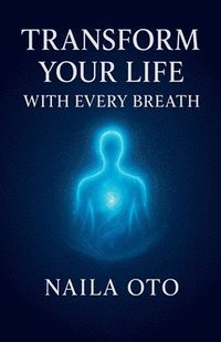 bokomslag Transform Your Life with Every Breath