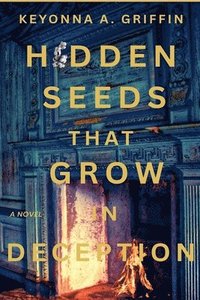 bokomslag Hidden Seeds That Grow in Deception