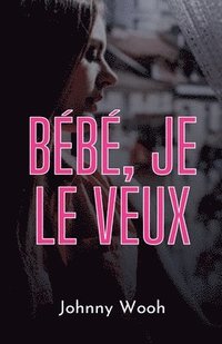 bokomslag Bébé, je le veux
