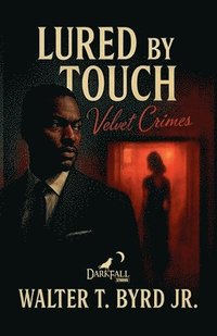 bokomslag Lured By Touch: Velvet Crimes