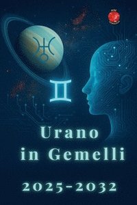 bokomslag Urano in Gemelli 2025-2032