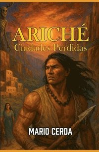 bokomslag Ariché, Ciudades Perdidas
